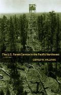 The U.S. Forest Service in the Pacific Northwest: A History