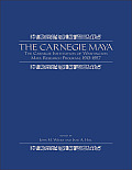 The Carnegie Maya: The Carnegie Institution of Washington Maya Research Program, 1913?1957