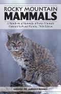 Rocky Mountain Mammals: A Handbook of Mammals of Rocky Mountain National Park and Vicinity