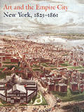Art & the Empire City New York 1825 1861