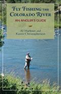 Fly Fishing the Colorado River: An Angler's Guide Al Marlowe