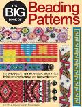 The Big Book of Beading Patterns: For Peyote Stitch, Right Angle Weave, Square Stitch, Brick Stitch, Herringbone, and Loomwork Designs
