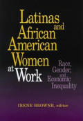 Latinas and African American Women at Work: Race, Gender, and Economic Inequality
