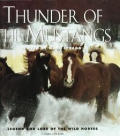 Thunder of the Mustangs: Legend and Lore of the Wild Horses
