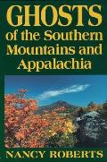 Ghosts of the Southern Mountains and Appalachia