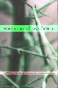 Memories of Our Future: Selected Essays 1982-1999 Cover