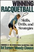 Winning Racquetball: Skills, Drills, and Strategies