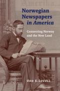 Norwegian Newspapers in America: Connecting Norway and the New Land Cover