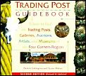 Trading Post Guidebook: Where to Find the Trading Posts, Galleries, Auctions, Artists, & Museums of the Four Corners Region