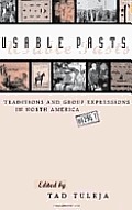 Usable Pasts: Traditions and Group Expressions in North America