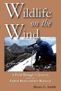 Wildlife on the Wind: A Field Biologist's Journey and an Indian Reservation's Renewal