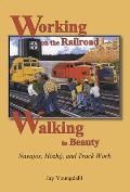 Working on the Railroad, Walking in Beauty: Navajos, Hozho, and Track Work