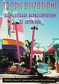 Tropicalizations: Transcultural Representations of Latinidad