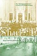 Shul with a Pool (Brandeis Series in American Jewish History, Culture, & Life)