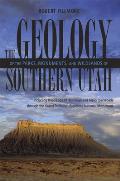 The Geology of the Parks, Monuments, and Wildlands of Southern Utah