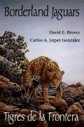 Borderland Jaguars: Tigres de Le Frontera