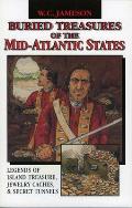 Buried Treasures of the Mid-Atlantic States: Legends of Lost Revolutionary War Gold, Hidden Colonial Silver, Buried Civil War Loot, and More (Buried Treasures) Cover