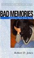 Bad Memories: Getting Past Your Past (Resources for Changing Lives) Cover