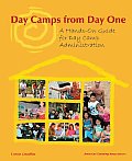 Day Camps from Day One: A Hands-On Guide for Day Camp Administration