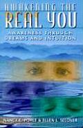 Awakening the Real You: Awareness Through Dreams and Intuition