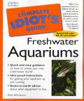 Complete Idiot's Guide to Setting Up a Freshwater Aquarium