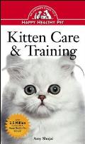 Kitten Care & Training: An Owner's Guide to a Happy Healthy Pet (Owner's Guides to a Happy, Healthy Pet)