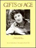 Gifts of Age: Portraits and Essays of 32 Remarkable Women