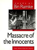 Massacre of the Innocents (Iowa Poetry Prize) Bin Ramke
