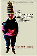 The Victorian Marionette Theatre (Studies in Theatre History and Culture)