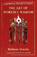 Art of Worldly Wisdom (93 Edition)