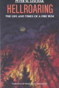 Hellroaring: The Life and Times of a Fire Bum
