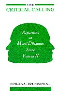 The Critical Calling: Reflections on Moral Dilemmas Since Vatican II