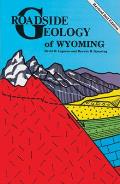 Roadside Geology of Wyoming 2ND Edition