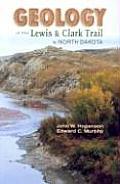 Geology of the Lewis & Clark Trail in North Dakota Cover