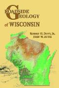 Roadside Geology of Wisconsin (04 Edition)