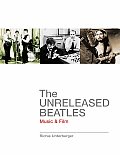 The Unreleased Beatles: Music & Film Cover