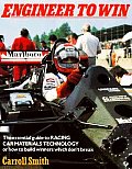 Engineer to Win: The Essential Guide to Racing Car Materials Technology or How to Build Winners Which Don't Break Cover