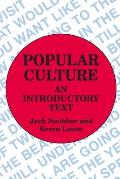 Popular Culture : an Introductory Text (92 Edition)