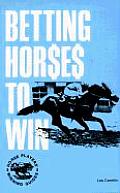 Betting Horses to Win (Horse Players' Winning Guides) Les Conklin