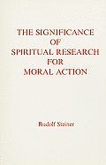 Significance of Spiritual Research for Moral Action