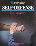 Self-Defense: Steps to Success (Steps to Success)