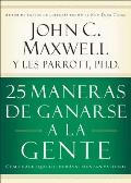 25 Maneras de Ganarse a la Gente: Como Hacer Que Las Personas Se Sientan Muy Valiosas