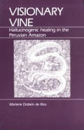 Visionary Vine Hallucinogenic Healing In