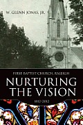 Nurturing the Vision: First Baptist Church, Raleigh, 1812 2012