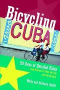 Bicycling Cuba: 50 Days of Detailed Ride Routes from Havana to El Oriente (Bicycling) Cover