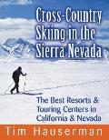 Cross-Country Skiing in the Sierra Nevada: The Best Resorts & Touring Centers in California & Nevada