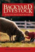 Backyard Livestock: Raising Good, Natural Food for Your Family, Third Edition