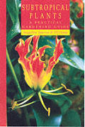 Subtropical Plants: A Practical Gardening Guide