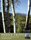 Native Trees for North American Landscapes: From the Atlantic to the Rockies Cover