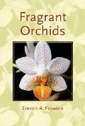 Fragrant Orchids: A Guide to Selecting, Growing, and Enjoying